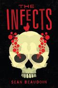 The Infects by Sean Beaudoin, Nick Podehl
