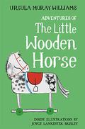 Adventures of the Little Wooden Horse by Ursula Moray Williams