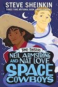 Neil Armstrong and Nat Love, Space Cowboys (Time Twisters #3) by Steve Sheinkin