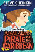 Abigail Adams, Pirate of the Caribbean (Time Twisters #2) by Steve Sheinkin