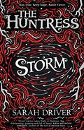 Storm (The Huntress Trilogy #3) by Sarah Driver