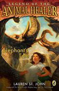 The Elephant's Tale (Animal Healer #4) by Lauren St. John