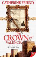 The Crown of Valencia (Kate Vincent Adventures #2) by Catherine Friend