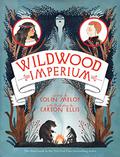 Wildwood Imperium (Wildwood Chronicles #3) by Colin Meloy