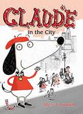 Claude in the City (Claude #1) by Alex T. Smith