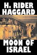 Moon of Israel by H. Rider Haggard