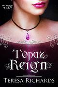 Topaz Reign (Altered Stones #2) by Teresa Richards