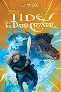 Tides of the Dark Crystal (Jim Henson's The Dark Crystal #3) by J.M. Lee