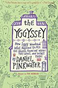 The Yggyssey: How Iggy Wondered What Happened to All the Ghosts, Found Out Where They Went, and Went There by Daniel Pinkwater