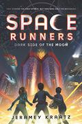 Dark Side of the Moon (Space Runners #2) by Jeramey Kraatz