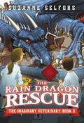 The Rain Dragon Rescue by Suzanne Selfors, Dan Santat