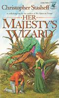 Her Majesty's Wizard by Christopher Stasheff