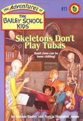 Skeletons Don't Play Tubas by Debbie Dadey, Marcia Thornton Jones