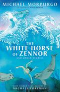 The White Horse of Zennor and Other Stories by Michael Morpurgo