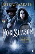 Fog Season (Tales of Port Saint Frey #2) by Patrice Sarath