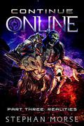 Realities (Continue Online #3) by Stephan Morse