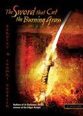 The Sword That Cut the Burning Grass (Samurai Detective #4) by Dorothy Hoobler
