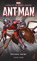 Ant-Man: Natural Enemy: A Novel of the Marvel Universe by Jason Starr