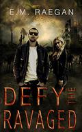 Defy The Ravaged by E.M. Raegan