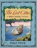 The Lost Cities: A Drift House Voyage (Drift House #2) by Dale Peck