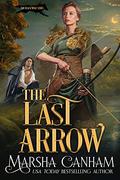 The Last Arrow by Marsha Canham