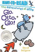 Go, Otto, Go! by David Milgrim