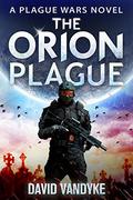 The Orion Plague by David VanDyke