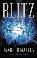 Blitz (The Checquy Files #3) by Daniel O'Malley