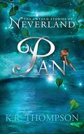 Pan (The Untold Stories of Neverland Book #2) by K.R. Thompson