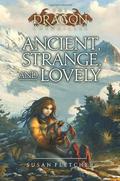 Ancient, Strange, and Lovely (Dragon Chronicles #4) by Susan Fletcher