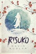 Risuko: A Kunoichi Tale (Seasons of the Sword #1) by David Kudler