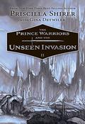 The Prince Warriors and the Unseen Invasion (The Prince Warriors #2) by Priscilla Shirer