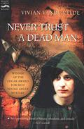 Never Trust a Dead Man by Vivian Vande Velde