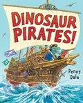 Dinosaur Pirates! by Penny Dale