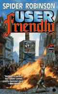 User Friendly by Spider Robinson
