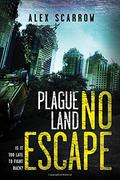 Plague Land: No Escape (Plague Land #3) by Alex Scarrow