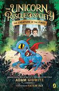 The Creature of the Pines (The Unicorn Rescue Society #1) by Adam Gidwitz