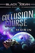 Collusion Course by J.S. Morin