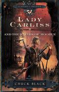 Lady Carliss and the Waters of Moorue by Chuck Black, Andy Turvey