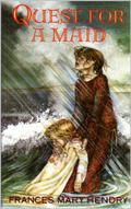 Quest for a Maid by Frances Mary Hendry
