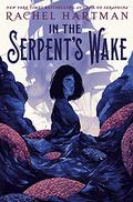 In the Serpent's Wake (Tess of the Road #2) by Rachel Hartman