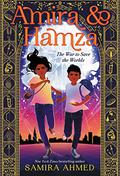 Amira & Hamza: The War to Save the Worlds by Samira Ahmed