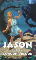 Jason and the Gorgon's Blood (Young Heroes #4) by Robert J. Harris