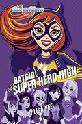 Batgirl at Super Hero High (DC Super Hero Girls #3) by Lisa Yee