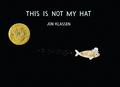 This Is Not My Hat (Hat Trilogy #2) by Jon Klassen