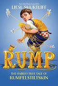 Rump: The True Story of Rumpelstiltskin by Liesl Shurtliff