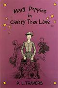 Mary Poppins in Cherry Tree Lane (Mary Poppins #5) by P.L. Travers