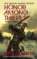 Honour Among Thieves (Ancient Blades #3) by David Chandler