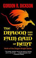 The Dragon and the Fair Maid of Kent by Gordon R. Dickson