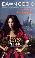The Decoy Princess (Princess #1) by Dawn Cook